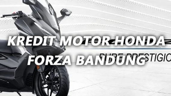 Kredit Motor Honda Forza Bandung